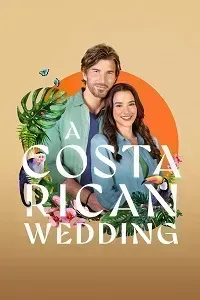 Download A Costa Rican Wedding (2024) {English With Subtitles} 480p [300MB] || 720p [700MB] || 1080p [1.7GB]