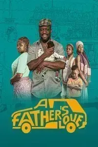 Download A Father’s Love (2024) (English Audio) Esub Web-Dl 480p [420MB] || 720p [1.1GB] || 1080p [2.8GB]