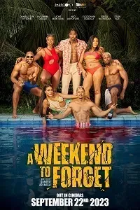 Download A Weekend to Forget (2023) {English With Subtitles} 480p [300MB] || 720p [800MB] || 1080p [2GB]