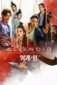 Download Alienoid: Return to the Future (2024) Multi Audio {Hindi-English-Korean} WEB-DL 480p [440MB] || 720p [1.1GB] || 1080p [2.8GB]