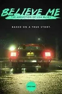Download Believe Me: The Abduction of Lisa McVey (2018) {English With Subtit Web-Rip 480p [400MB] || 720p [800MB] || 1080p [1.6GB]