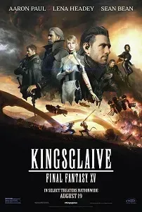 Download Kingsglaive Final Fantasy XV (2016) Dual Audio (Hindi-English) Esub Bluray 480p [465MB] || 720p [1.1GB] || 1080p [2.6GB]