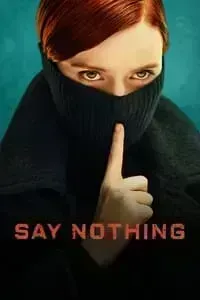 Download Say Nothing (Season 1) (English Audio) Esubs Web-Dl 720p [350MB] || 1080p [1.5GB]