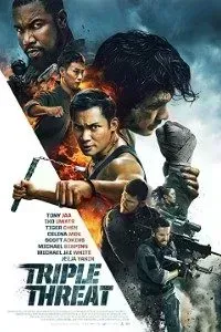 Download Triple Threat (2019) {English With Subtitles} 480p [400MB] || 720p [850MB] || 1080p [1.9GB]